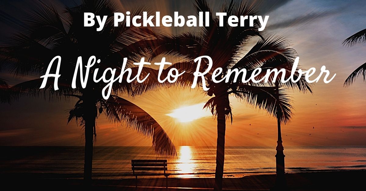 A night to remember by pickleball Terry