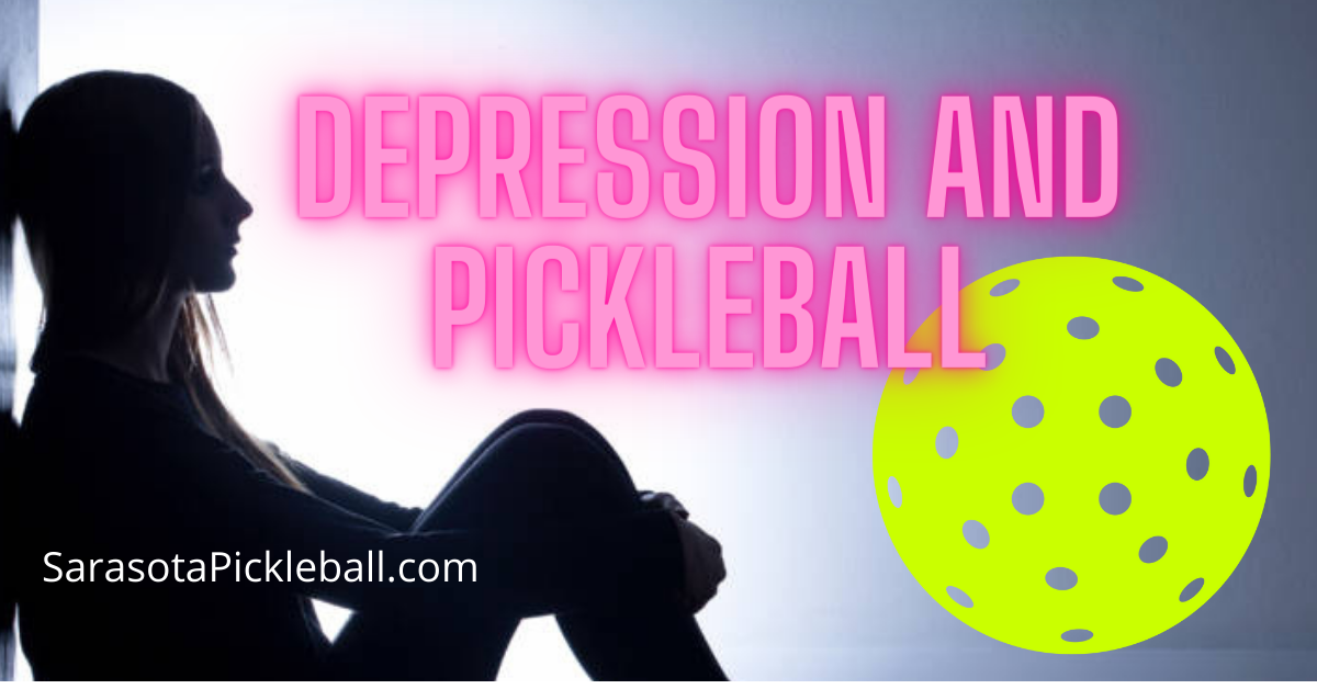 Depression and pickleball for Sarasota Pickleball