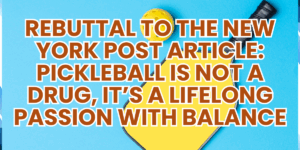 rebuttal to the New York Post Article about pickleball